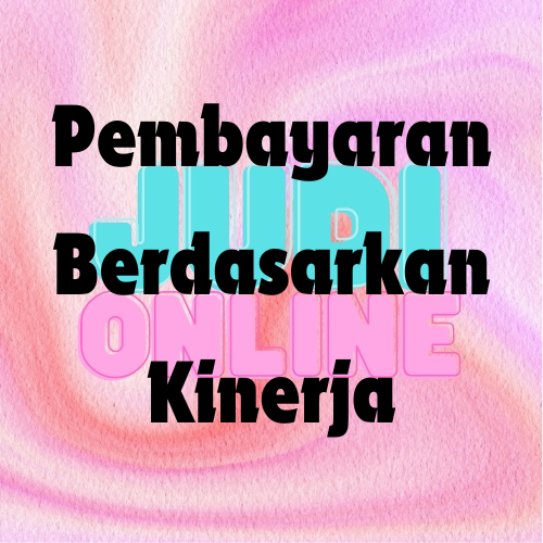 Pembayaran Berdasarkan Kinerja